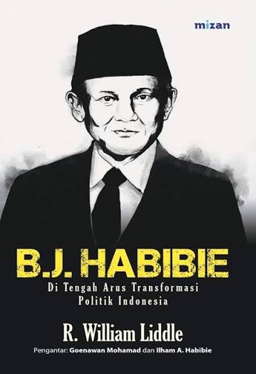 B.J. HABIBIE DI TENGAH ARUS TRANSFORMSI POLITIK INDONESIA