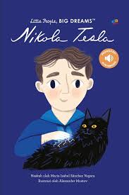 LITTLE PEOPLE, BIG DREAMS NIKOLA TESLA