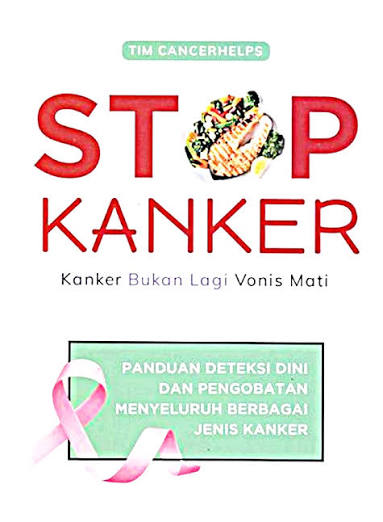 STOP KANKER, KANKER BUKAN LAGI VONIS MATI