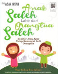 ANAK SALEH LAHIR DARI ORANG TUA SALEH