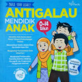ANTI GALAU MENDIDIK ANAK 0 - 14 TAHUN