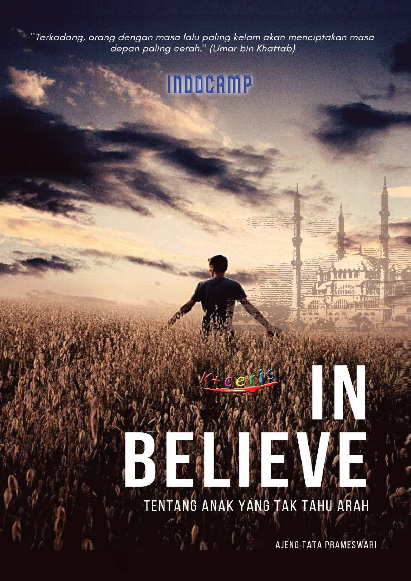 IN BELIEVE TENTANG ANAK YANG TAK TAHU ARAH