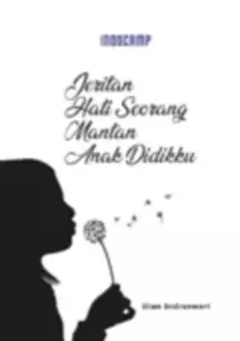 JERITAN HATI SEORANG MANTAN ANAK DIDIKKU