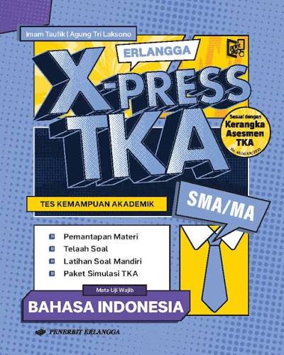 X PRESS TKA SMA/MA BAHASA INDONESIA TINGKAT LANJUT