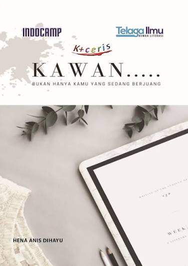 KAWAN, BUKAN HANYA KAMU YANG SEDANG BERJUANG