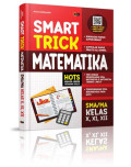 SMART TRICK MATEMATIKA SMS/MA Kelas X, XI, XII